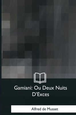Gamiani: Ou Deux Nuits D'Exces (French Edition)