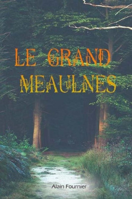 Le grand Meaulnes (French Edition)