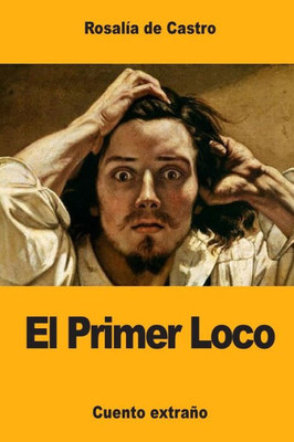 El Primer Loco (Spanish Edition)
