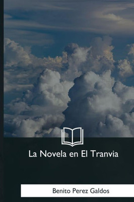 La Novela en El Tranvia (Spanish Edition)