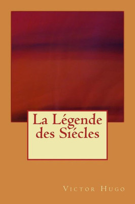 La Legende des Siecles (French Edition)