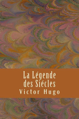 La Legende des Siecles (French Edition)