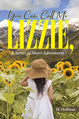 You Can Call Me Lizzie: A Series of Short Adventures - Paperback