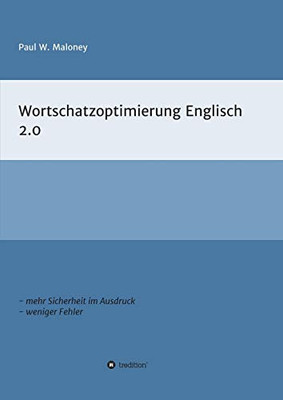 Wortschatzoptimierung 2.0: Arbeitsheft für fortgeschrittene Englischlernende (German Edition)