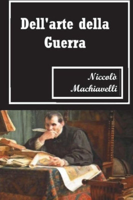 Dell'Arte della Guerra (Italian Edition)