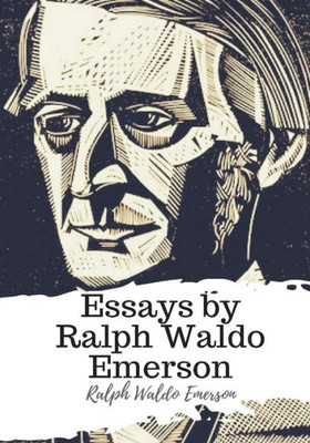 Essays by Ralph Waldo Emerson