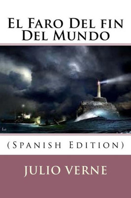El Faro Del fin Del Mundo (Spanish Edition)