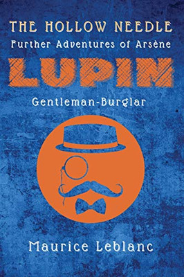 The Hollow Needle: Further Adventures of Arsène Lupin, Gentleman-Burglar - Paperback