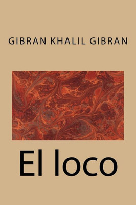 El loco (Spanish Edition)