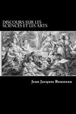 Discours sur les sciences et les arts (French Edition)