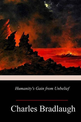 Humanity's Gain from Unbelief