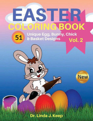 Easter Coloring Book: 51 Unique Egg, Bunny, Chick & Basket Designs (Easter Coloring Books)