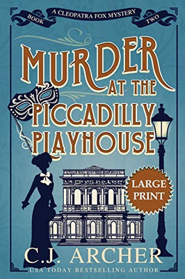 Murder at the Piccadilly Playhouse: Large Print (Cleopatra Fox Mysteries)