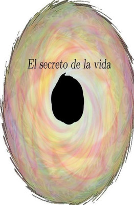 El secreto de la vida (Spanish Edition)