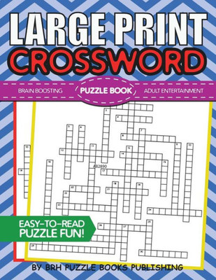 Large Print Crossword Puzzle Book: Crossword Puzzle Books For Adults Large Print - Brain Boosting Entertainment - Increase Your IQ With These ... For Adults Large Print - Adult Entertainment)