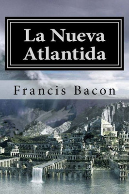 La Nueva Atlantida (Spanish Edition)