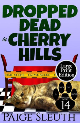 Dropped Dead in Cherry Hills (Cozy Cat Caper Mystery)