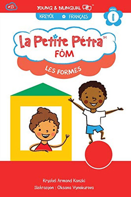 Fòm: Les Formes (La Petite Pétra (Creole-Français)) (French Edition)