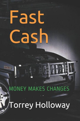 Fast Cash: MONEY MAKES CHANGES