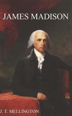 James Madison (The American Presidents Series)
