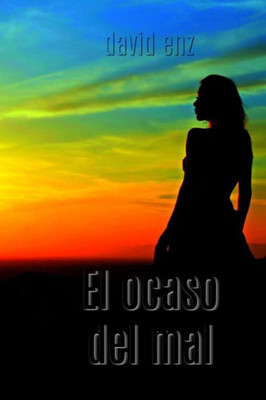 El ocaso del mal (Elixir de muerte) (Spanish Edition)