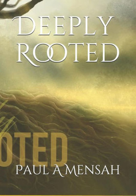 Deeply Rooted