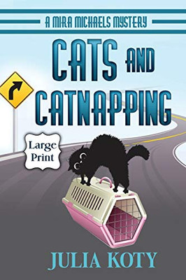Cats and Catnapping: A Mira Michaels Mystery - 9781939309228