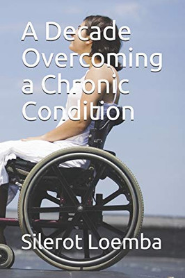 A Decade Overcoming a Chronic Condition