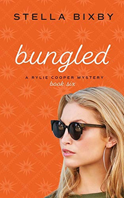 Bungled: A Rylie Cooper Mystery