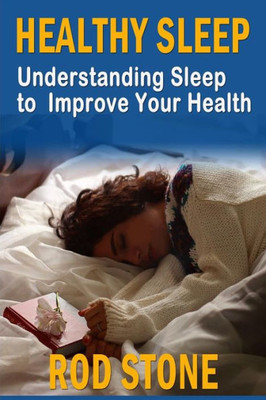 Healthy Sleep: Understanding Sleep to Improve Your Health