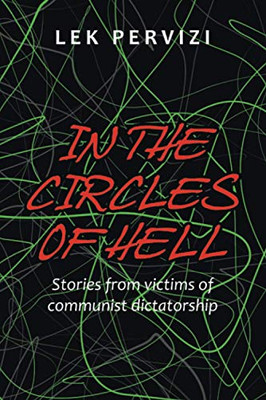 IN THE CIRCLES OF HELL: Stories from victims of communist dictatorship - Paperback