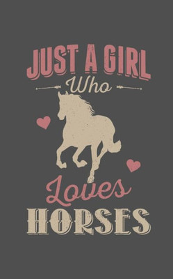 Just A Girl Who Loves Horses