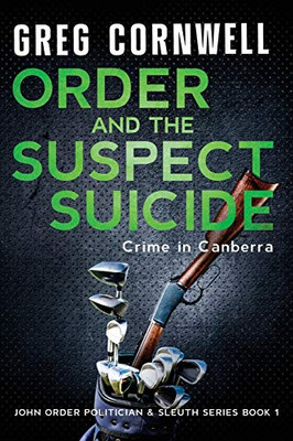Order and the Suspect Suicide: John Order Politician & Sleuth Series Book 1