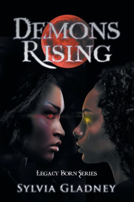 DEMONS RISING: LEGACY BORN SERIES