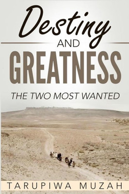 Destiny and Greatness: The Two Most Wanted