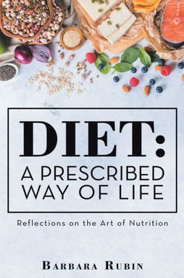 Diet: a Prescribed Way of Life: Reflections on the Art of Nutrition