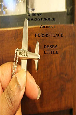 The Nubian Barnstormer Volume 1 Persistence - Paperback