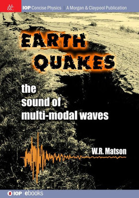Earthquakes: The Sound of Multi-modal Waves (Iop Concise Physics)