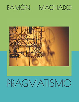 PRAGMATISMO (Spanish Edition)
