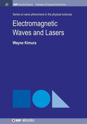 Electromagnetic Waves and Lasers (Iop Concise Physics)