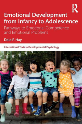 Emotional Development from Infancy to Adolescence: Pathways to Emotional Competence and Emotional Problems (International Texts in Developmental Psychology)