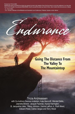 Endurance: Going The Distance From The Valley To The Mountaintop (Warrior)