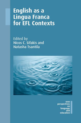 English as a Lingua Franca for EFL Contexts (New Perspectives on Language and Education, 62) (Volume 62)