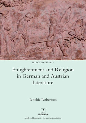 Enlightenment and Religion in German and Austrian Literature (1) (Selected Essays)