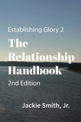 Establishing Glory 2: The Relationship Handbook (2nd Edition)