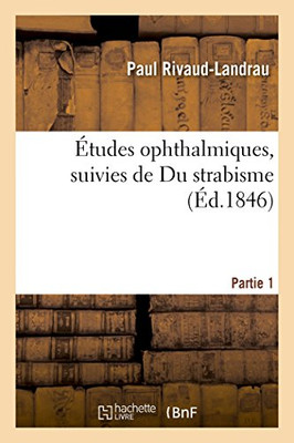 Études ophthalmiques, suivies de Du strabisme (French Edition)