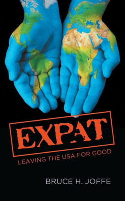 Expat: Leaving the USA For Good