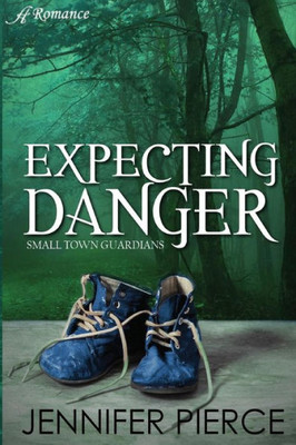 Expecting Danger (Small-Town Guardians)