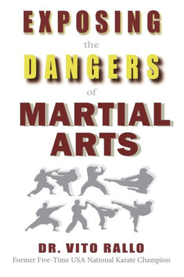 Exposing the Dangers of Martial Arts: Mortal Enemies: Martial Arts and Christianity