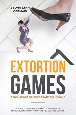 Extortion Games: Regulating? Or Corporate Bullying...?